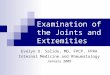 Examination of the Joints and Extremities Evelyn O. Salido, MD, FPCP, FPRA Internal Medicine and Rheumatology January 2009