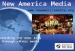 New America Media  Expanding the news lens through ethnic media