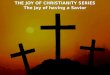 THE JOY OF CHRISTIANITY SERIES The joy of having a Savior THE JOY OF CHRISTIANITY SERIES The joy of having a Savior