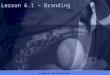 Copyright 1999 Prentice Hall 8-1 Lesson 6.1 – Branding