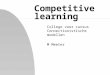 Competitive learning College voor cursus Connectionistische modellen M Meeter