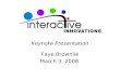 Keynote Presentation Faye Brownlie March 3, 2008
