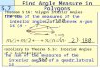 5.7Find Angle Measure in Polygons Theorem 5.16: Polygon Interior Angles Theorem The sum of the measures of the interior angles of a convex n-gon is (n