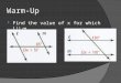 Warm-Up  Find the value of x for which l || m. SWBAT use parallel lines to prove a theorem about triangles SWBAT find measures of angles of triangles
