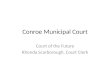 Conroe Municipal Court Court of the Future Rhonda Scarborough, Court Clerk
