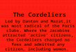 The Cordeliers Led by Danton and Marat,it was most radical of the Paris clubs. Where the Jacobins attracted ‘active’ citizens, the Cordeliers charged no