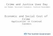 Economic and Social Cost of Crime Application in Criminal Careers Crime and Justice User Day Joe Perman: Assistant Economist, Scottish Government