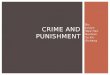 By: Justyn Wee Han Norman Yu Kit Sicheng CRIME AND PUNISHMENT