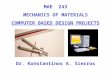 MAE 243 MECHANICS OF MATERIALS COMPUTER BASED DESIGN PROJECTS Dr. Konstantinos A. Sierros