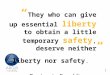 “ They who can give up essential liberty to obtain a little temporary safety, deserve neither liberty nor safety. ” - Benjamin Franklin 1