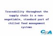 Traceability throughout the supply chain is a non-negotiable, standard part of chilled food management systems