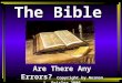 The Bible Are There Any Errors? Copyright by Norman L. Geisler 2009