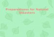 Preparedness for Natural Disasters. Preparedness for natural disasters Pre disaster phase Post disaster phase