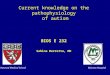 Current knowledge on the pathophysiology of autism BIOS E 232 Sabina Berretta, MD Harvard Medical School McLean Hospital