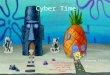 Cyber Time Personal Information Stranger danger Cyber Bulling How to use Internet in School Staying safe Adionna Stanco