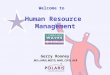 Human Resource Management Gerry Rooney MSc (HRD) MIITD, MMI, CIPD, ACR Welcome to
