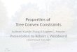 Nov 10 2009 Properties of Tree Convex Constraints Authors: Yuanlin Zhang & Eugene C. Freuder Presentation by Robert J. Woodward CSCE990 ACP, Fall 2009