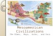 Ancient Mesoamerican Civilizations The Olmec, Maya, Aztec, and Inca