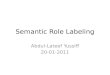 Semantic Role Labeling Abdul-Lateef Yussiff 20-01-2011
