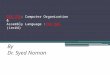 CEN 226: Computer Organization & Assembly Language :CSC 225 (Lec#4) By Dr. Syed Noman