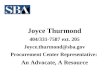 Joyce Thurmond 404/331-7587 ext. 205 Joyce.thurmond@sba.gov Procurement Center Representative: An Advocate, A Resource