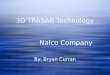3D TRASAR Technology Nalco Company By: Bryan Curran