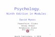 1 Psychology, Ninth Edition in Modules David Myers PowerPoint Slides Aneeq Ahmad Henderson State University Worth Publishers, © 2010
