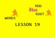 RED ROOT WORDS LESSON 19. port BRING or CARRY struct, stru BUILD