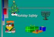 Holiday Safety. Introduction n The holiday season can be a time of joy but it can also be a very hectic time which can put you at risk. n When you make