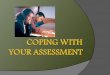 Learning Outcomes  Explain four assessment methods;  Prepare effectively for the assessment;  Practice effective ways of answering different types
