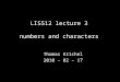 LIS512 lecture 3 numbers and characters Thomas Krichel 2010 – 02 – 17