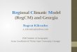 Regional Climatic Model (RegCM) and Georgia Bagrat Kikvadze a_kikvadze@yahoo.com PhD Student of Geography Ivane Javakhishvili Tbilisi State University,
