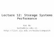 Lecture 12: Storage Systems Performance Kai Bu kaibu@zju.edu.cn 