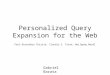 Personalized Query Expansion for the Web Paul-Alexandru Chirita, Claudiu S. Firan, Wolfgang Nejdl Gabriel Barata