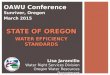 STATE OF OREGON WATER EFFICIENCY STANDARDS OAWU Conference Sunriver, Oregon March 2015 Lisa Jaramillo Water Right Services Division Oregon Water Resources