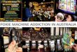 Poker Machines can be found in in any club, pub or casino in Australia