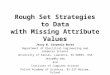 Rough Set Strategies to Data with Missing Attribute Values Jerzy W. Grzymala-Busse Department of Electrical Engineering and Computer Science University