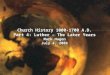 Church History 1000-1700 A.D. Part 4: Luther – The Later Years Mark Hagen July 4, 2004