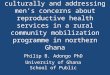 Empowering women culturally and addressing men’s concerns about reproductive health services in a rural community mobilization programme in northern Ghana