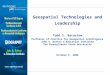 Geospatial Technologies and Leadership Todd S. Bacastow Professor of Practice for Geospatial Intelligence John A. Dutton e-Education Institute The Pennsylvania
