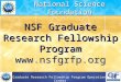 Graduate Research Fellowship Program Operations Center NSF Graduate Research Fellowship Program   National Science Foundation
