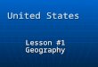 United States Lesson #1 Geography. United States United States Map Quiz United States Map Quiz