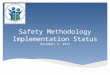 Safety Methodology Implementation Status December 2, 2014