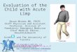 Evaluation of the Child with Acute Limp Bruce Minnes MD, FRCPC Staff Physician and Assistant Professor, Division of Paediatric Emergency Medicine Chief