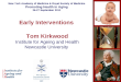 Early Interventions Tom Kirkwood Institute for Ageing and Health Newcastle University New York Academy of Medicine & Royal Society of Medicine Promoting