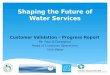 Shaping the Future of Water Services Customer Validation – Progress Report Mr. Paul O’Donoghue Head of Customer Operations Irish Water