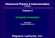 Pegasus Lectures, Inc. Volume II Companion Presentation Frank Miele Pegasus Lectures, Inc. Ultrasound Physics & Instrumentation 4 th Edition