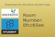 Download the Socrative Student App Room Number: 0fcc65ee
