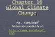 Chapter 16 Global Climate Change Mr. Manskopf Notes also available at 