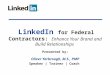 LinkedIn LinkedIn for Federal Contractors: Enhance Your Brand and Build Relationships Presented by: Oliver Yarbrough, M.S., PMP Speaker | Trainer | Coach